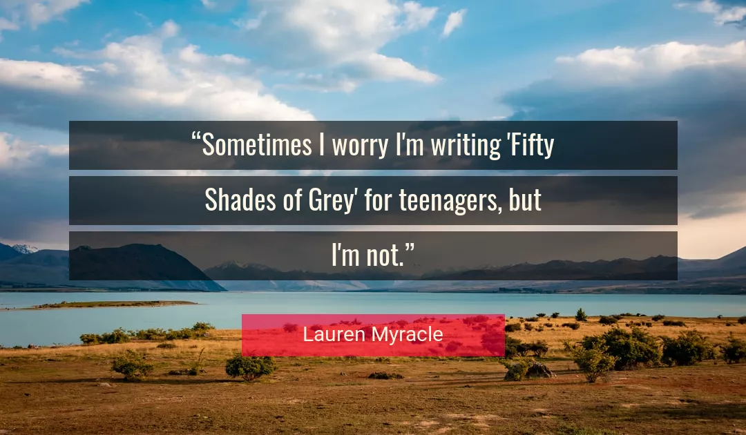 Quote About Sometimes By Lauren Myracle