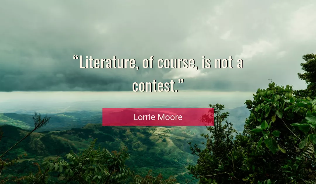 Quote About Literature By Lorrie Moore