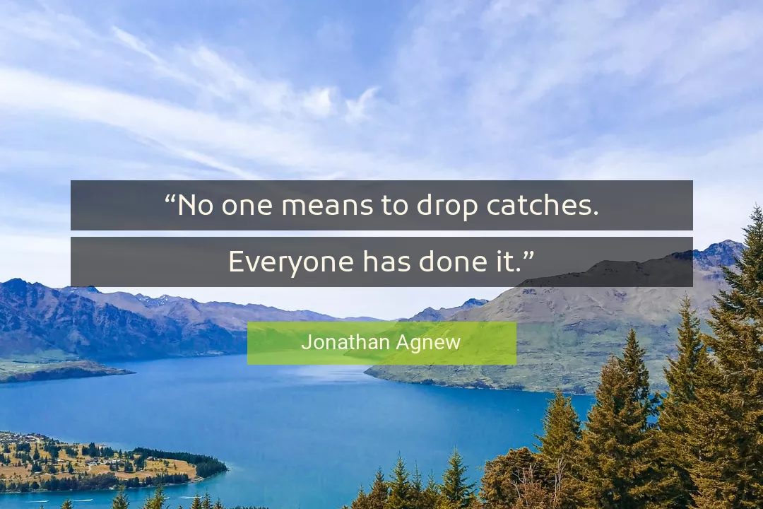 Quote About Done By Jonathan Agnew