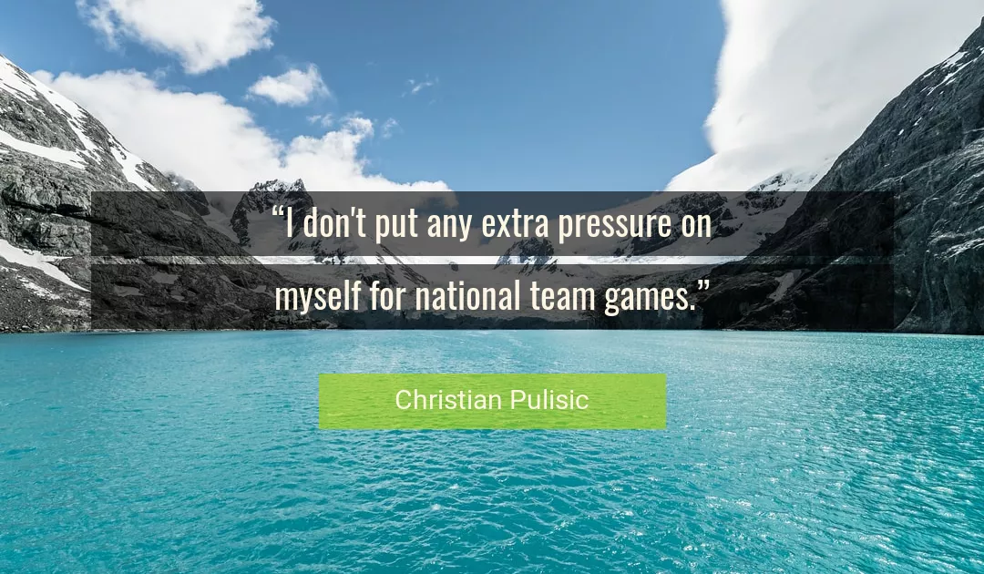 Quote About Myself By Christian Pulisic