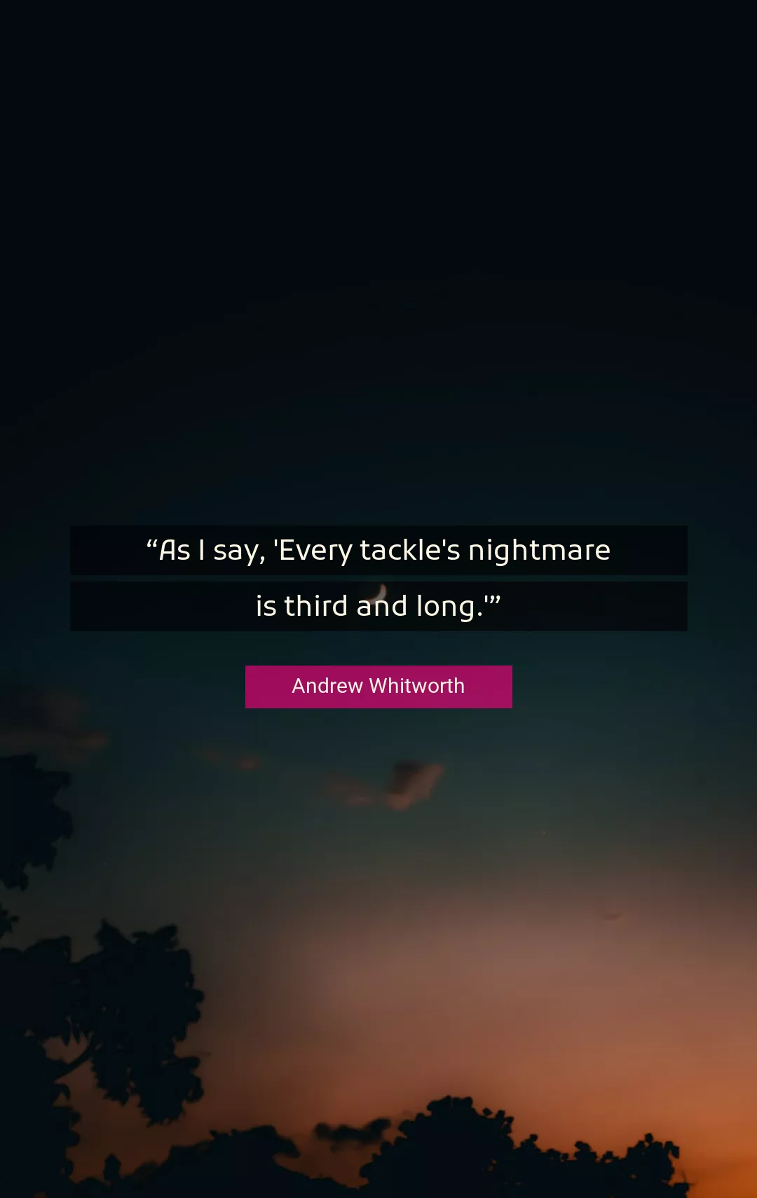 Quote About Long By Andrew Whitworth