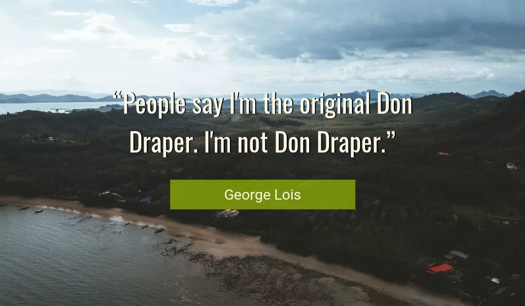 Quote About People By George Lois