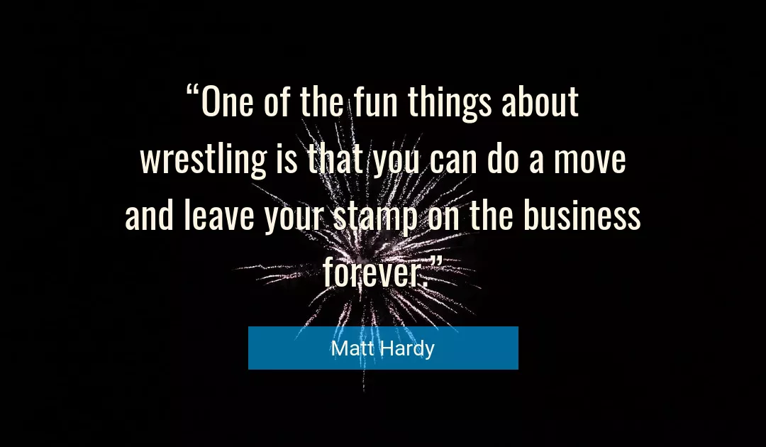 Quote About You By Matt Hardy