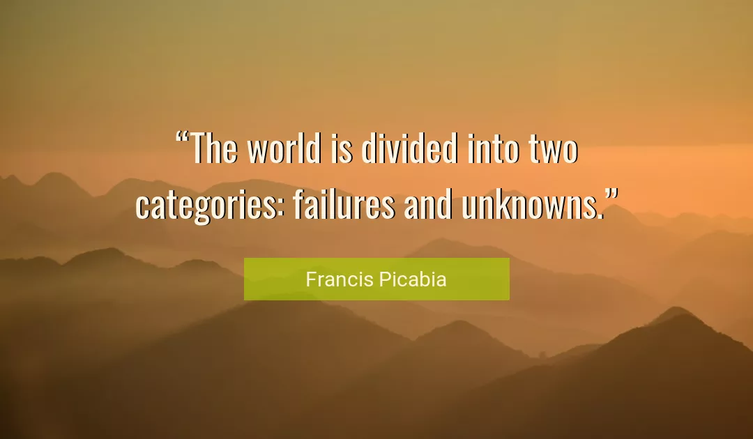 Quote About Failure By Francis Picabia