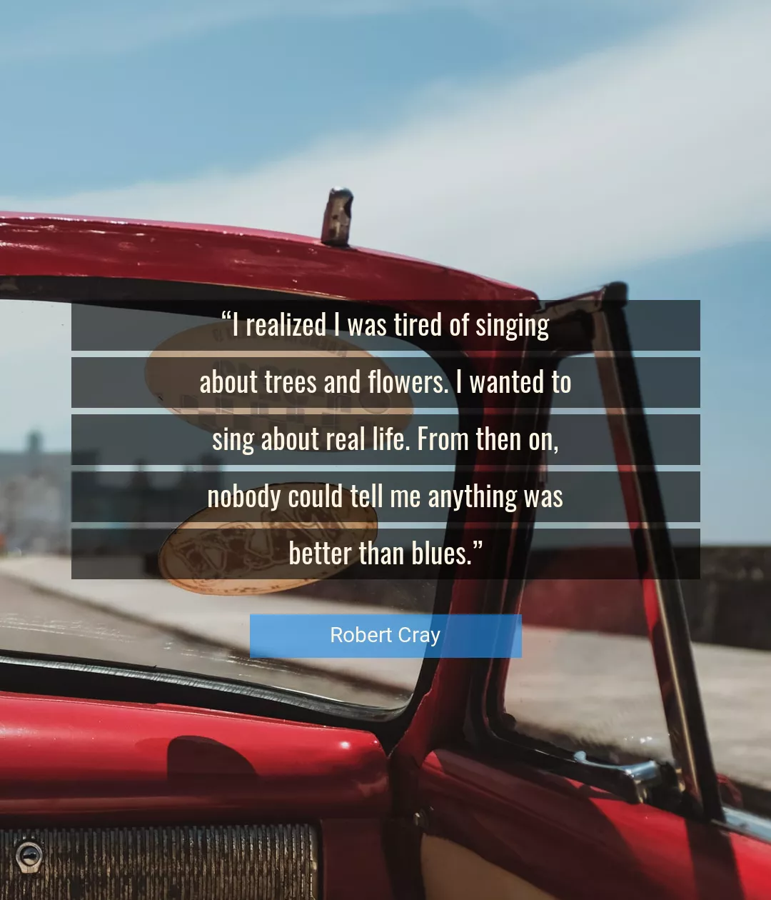 Quote About Life By Robert Cray