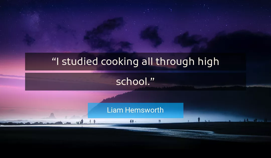 Quote About Cooking By Liam Hemsworth