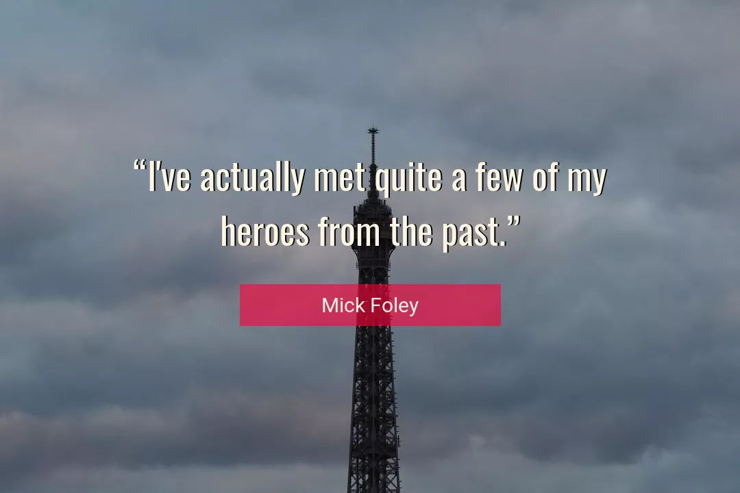 Quote About Past By Mick Foley
