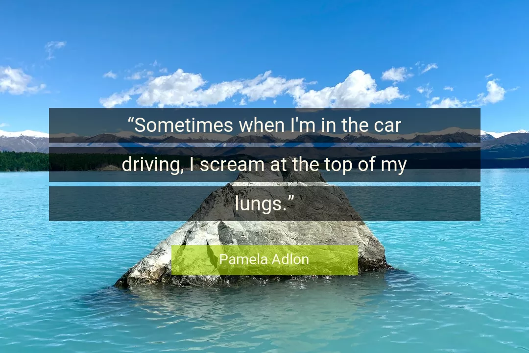 Quote About Car By Pamela Adlon