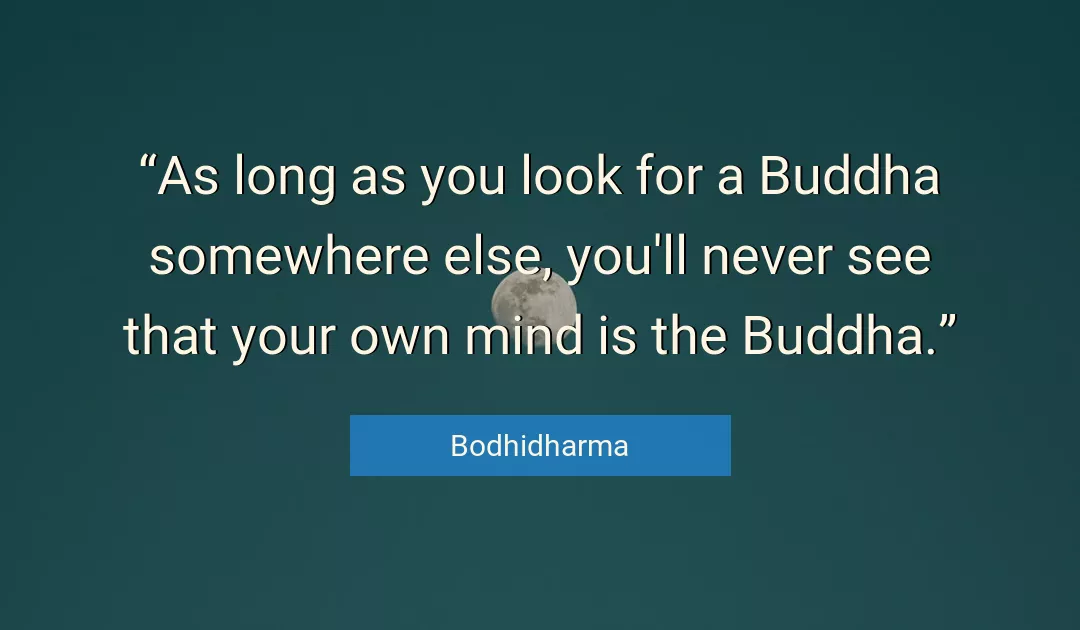Quote About Long By Bodhidharma