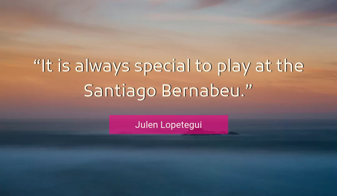 Quote About Always By Julen Lopetegui
