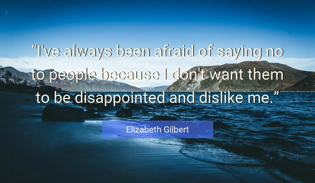 Quote About Me By Elizabeth Gilbert