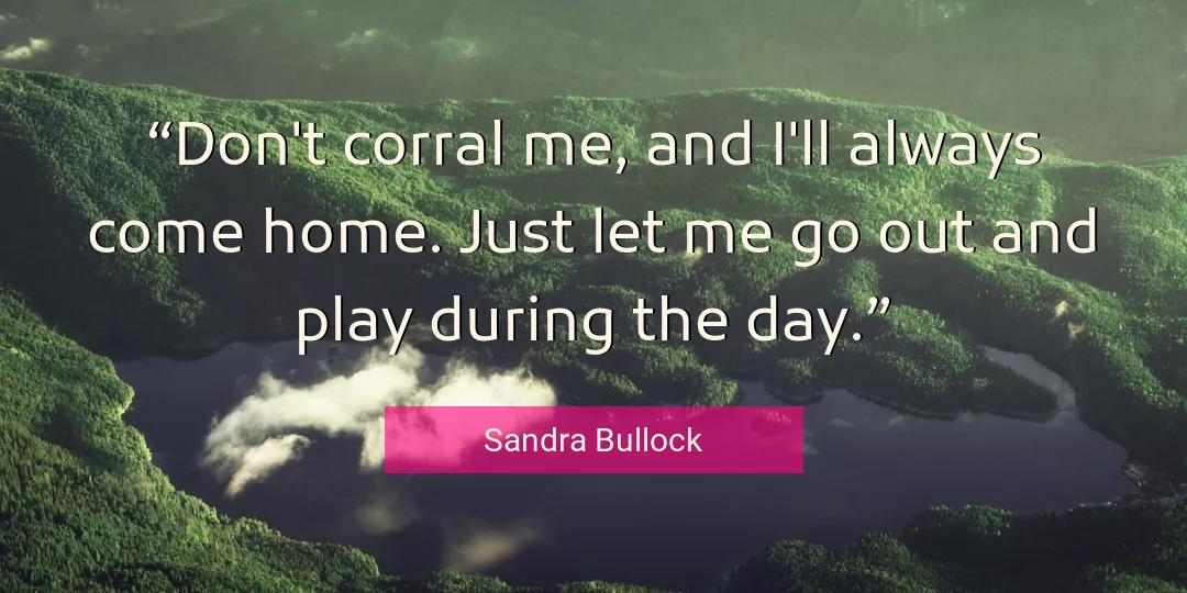 Quote About Me By Sandra Bullock