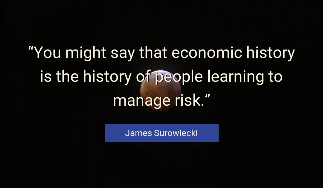 Quote About History By James Surowiecki