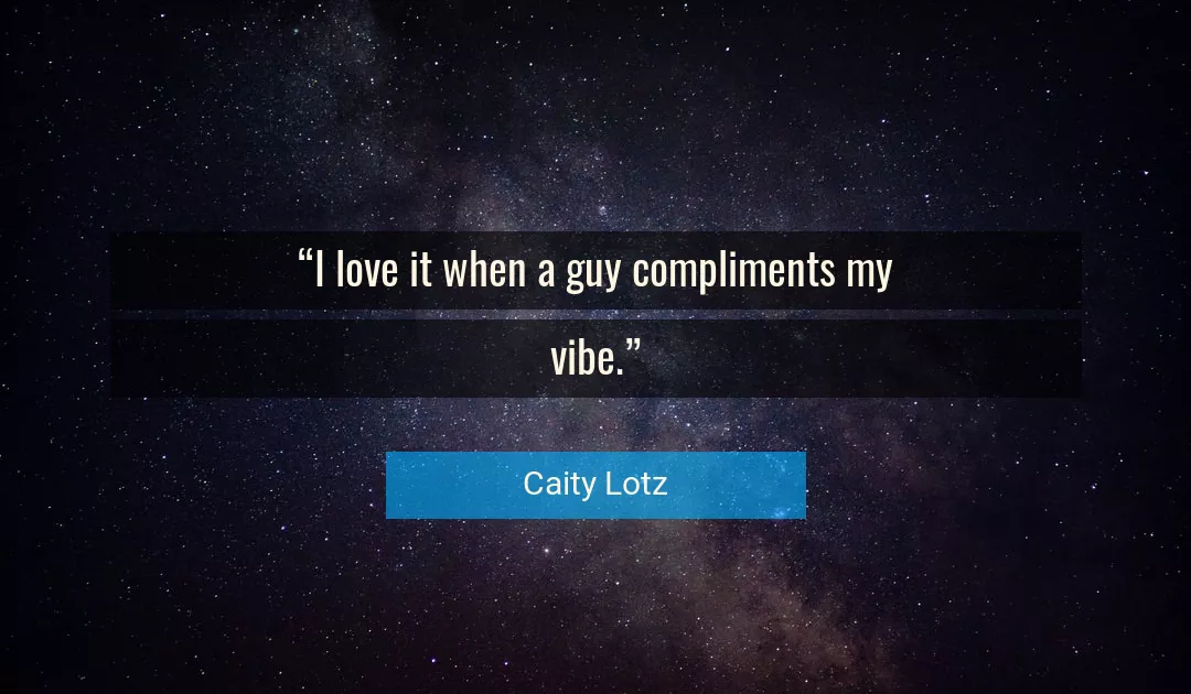 Quote About Love By Caity Lotz