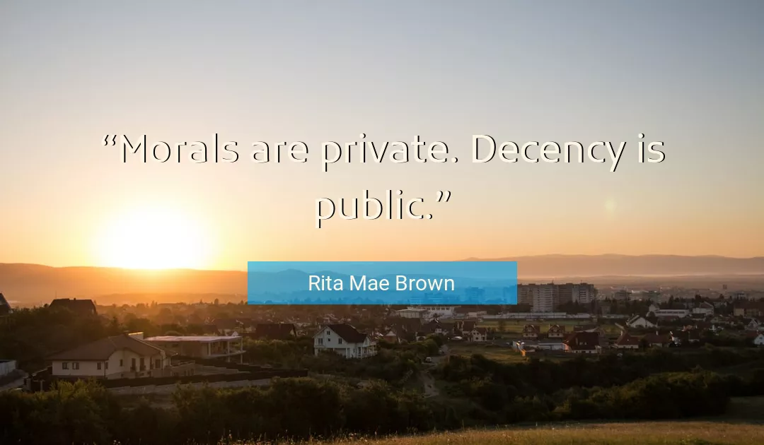 Quote About Decency By Rita Mae Brown