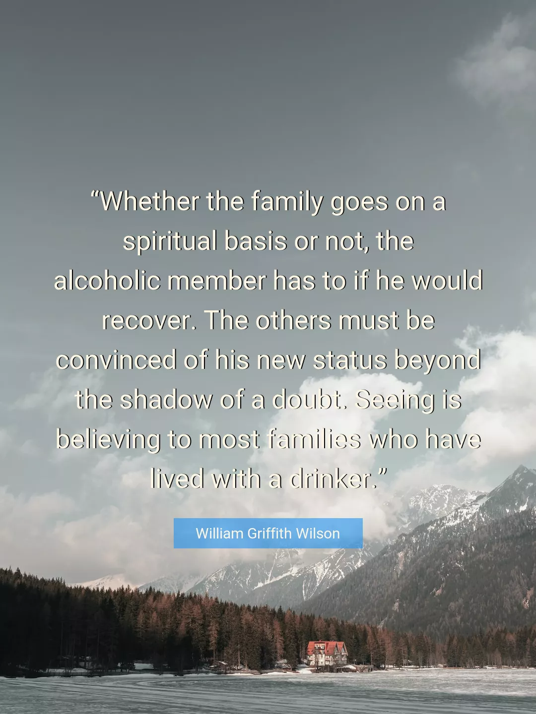 Quote About Family By William Griffith Wilson