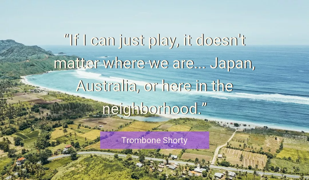 Quote About Matter By Trombone Shorty