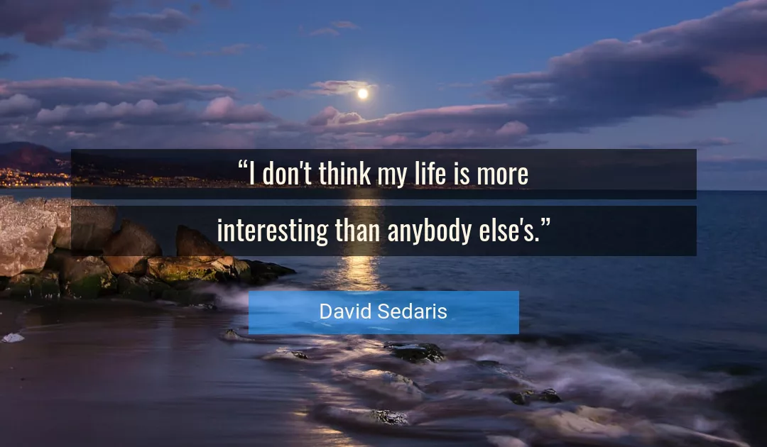 Quote About Life By David Sedaris