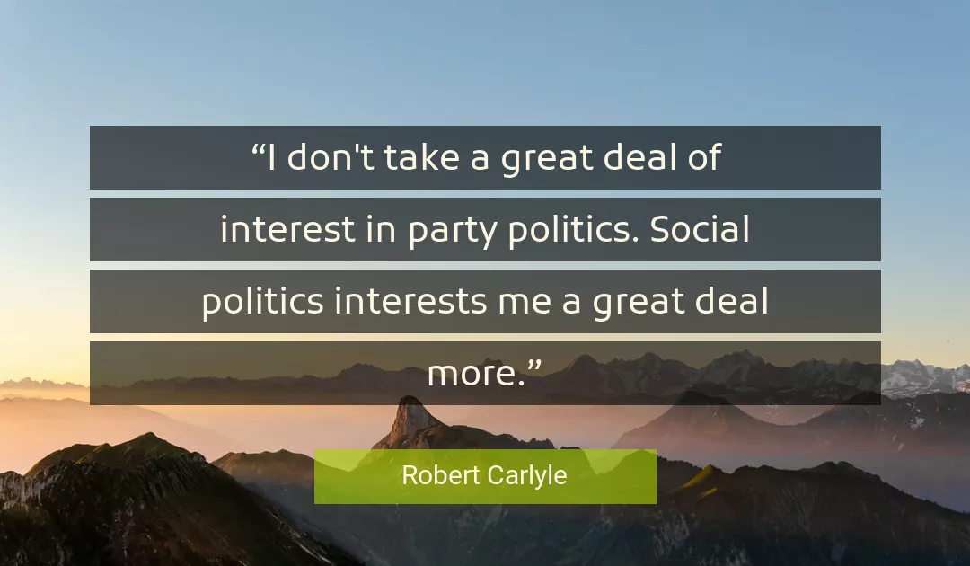 Quote About Politics By Robert Carlyle