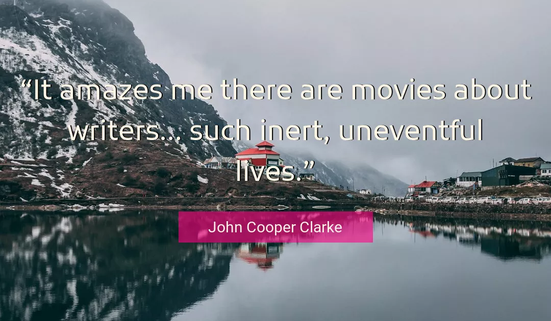 Quote About Me By John Cooper Clarke
