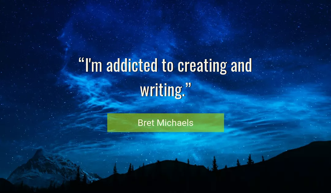 Quote About Writing By Bret Michaels