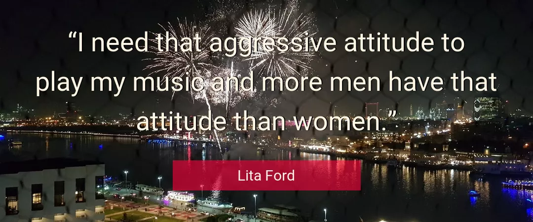 Quote About Attitude By Lita Ford