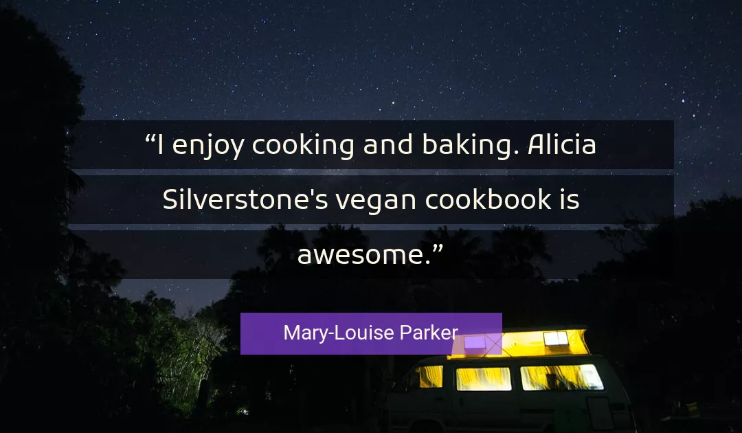 Quote About Cooking By Mary-Louise Parker