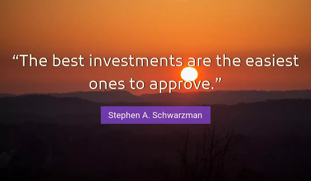 Quote About Best By Stephen A. Schwarzman