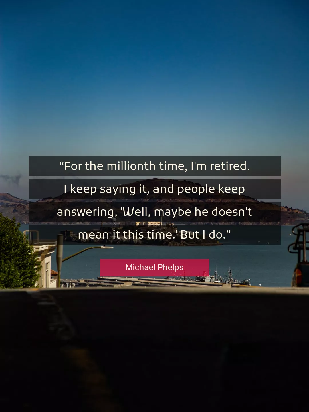 Quote About Time By Michael Phelps