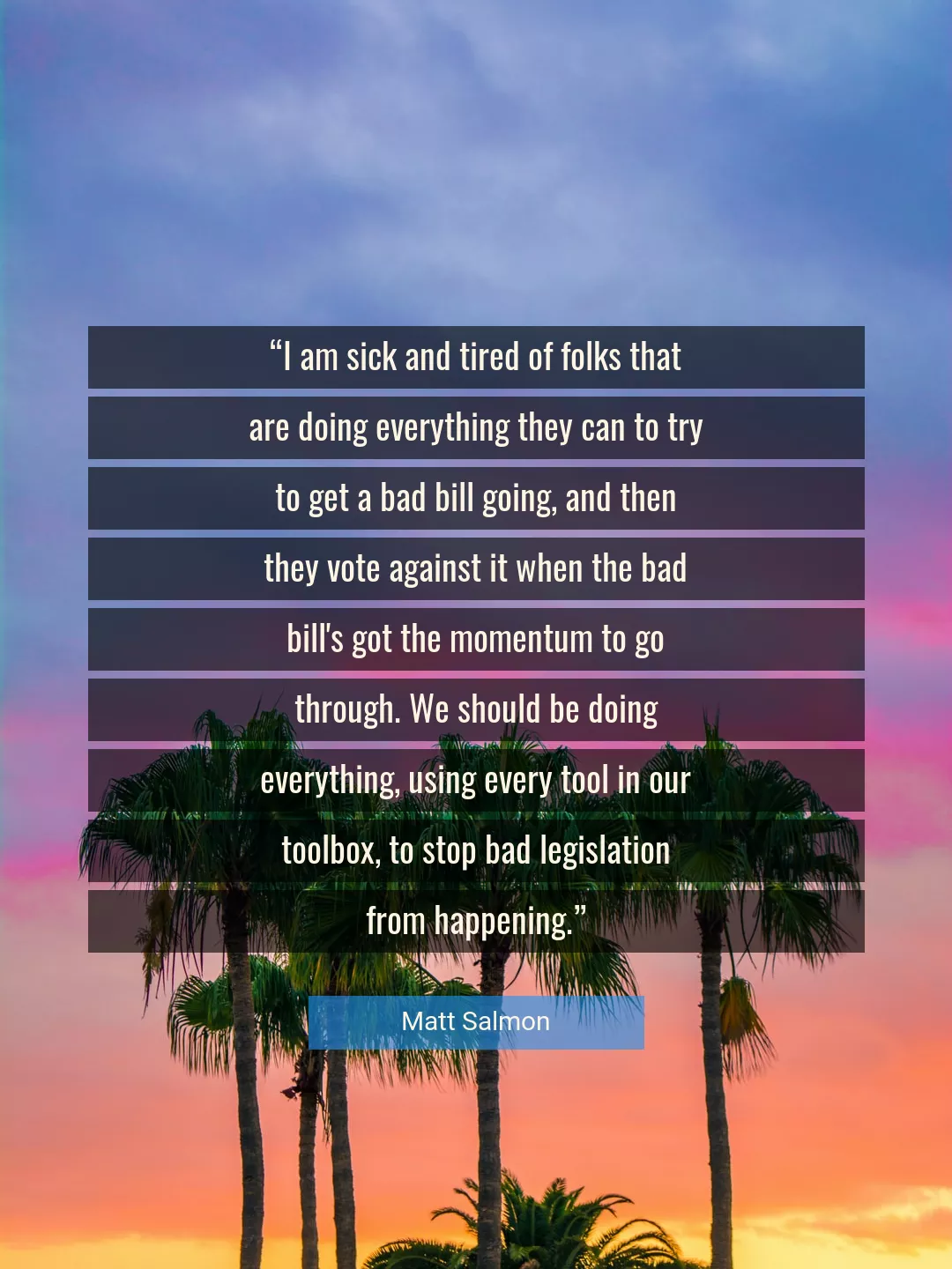 Quote About Tired By Matt Salmon