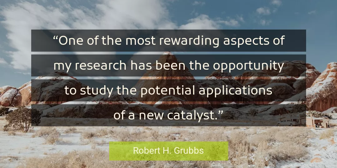 Quote About New By Robert H. Grubbs