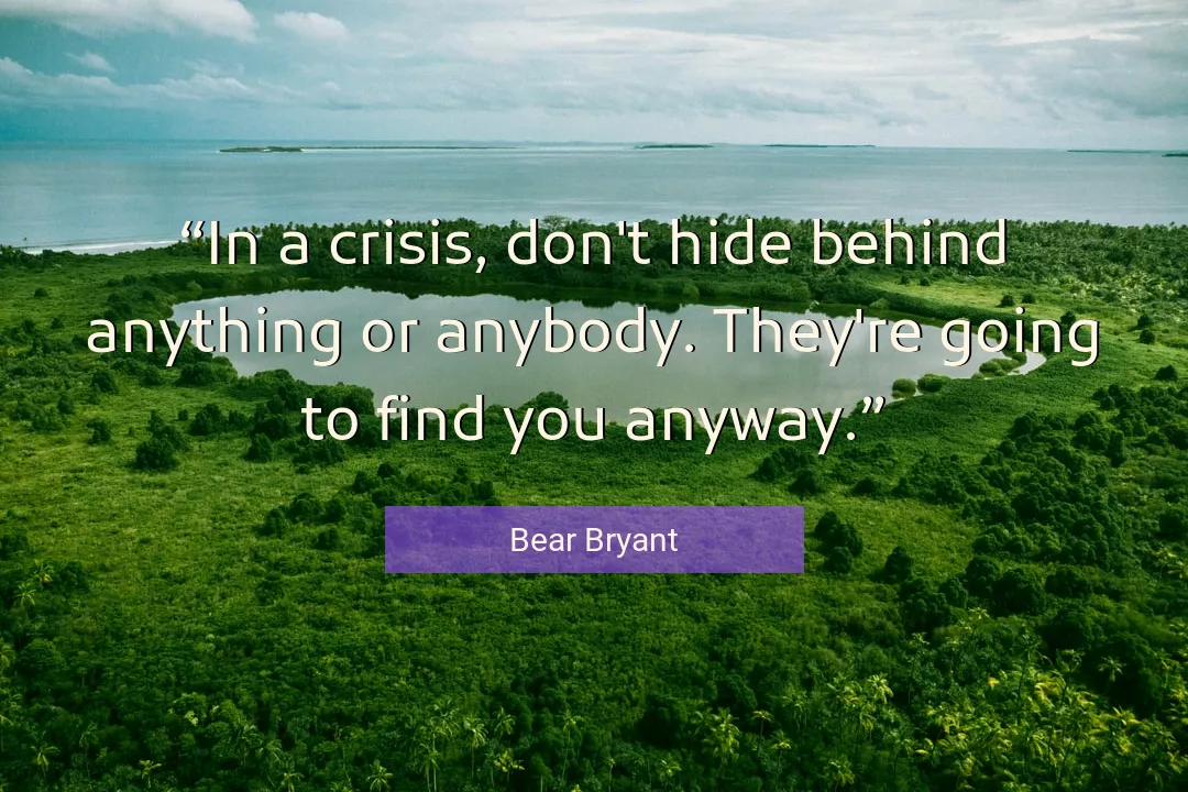 Quote About You By Bear Bryant