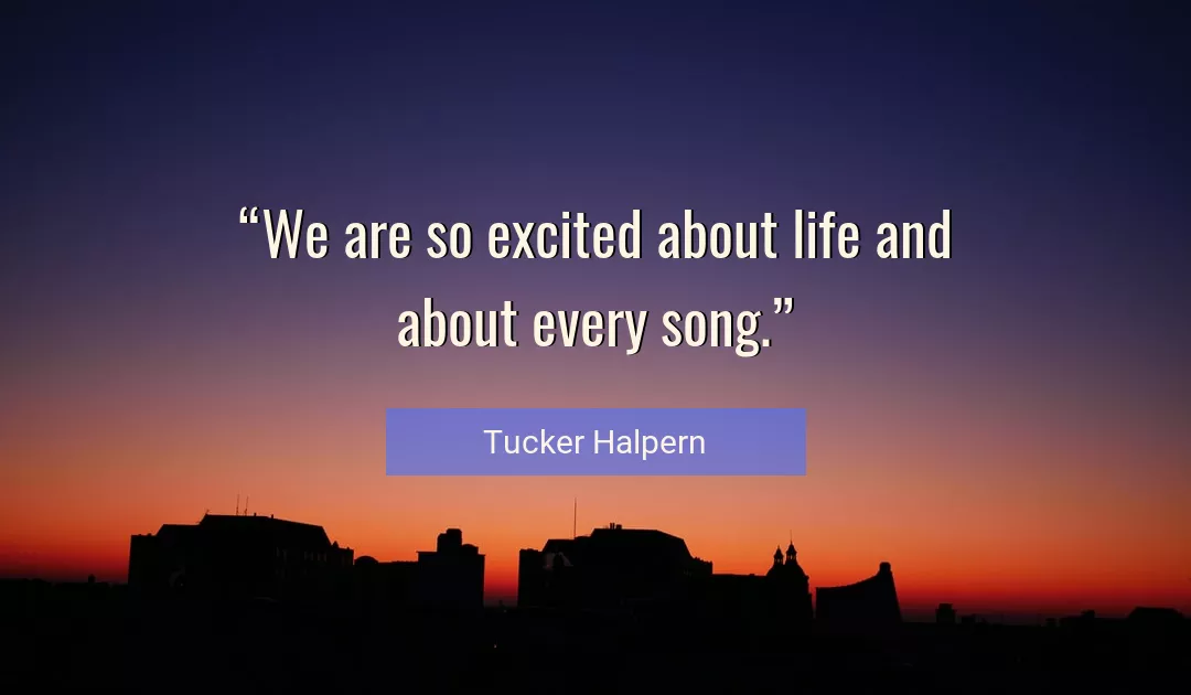 Quote About Life By Tucker Halpern
