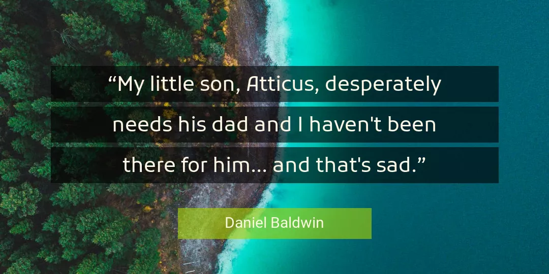 Quote About Sad By Daniel Baldwin