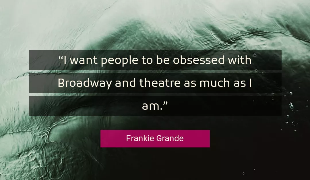 Quote About People By Frankie Grande