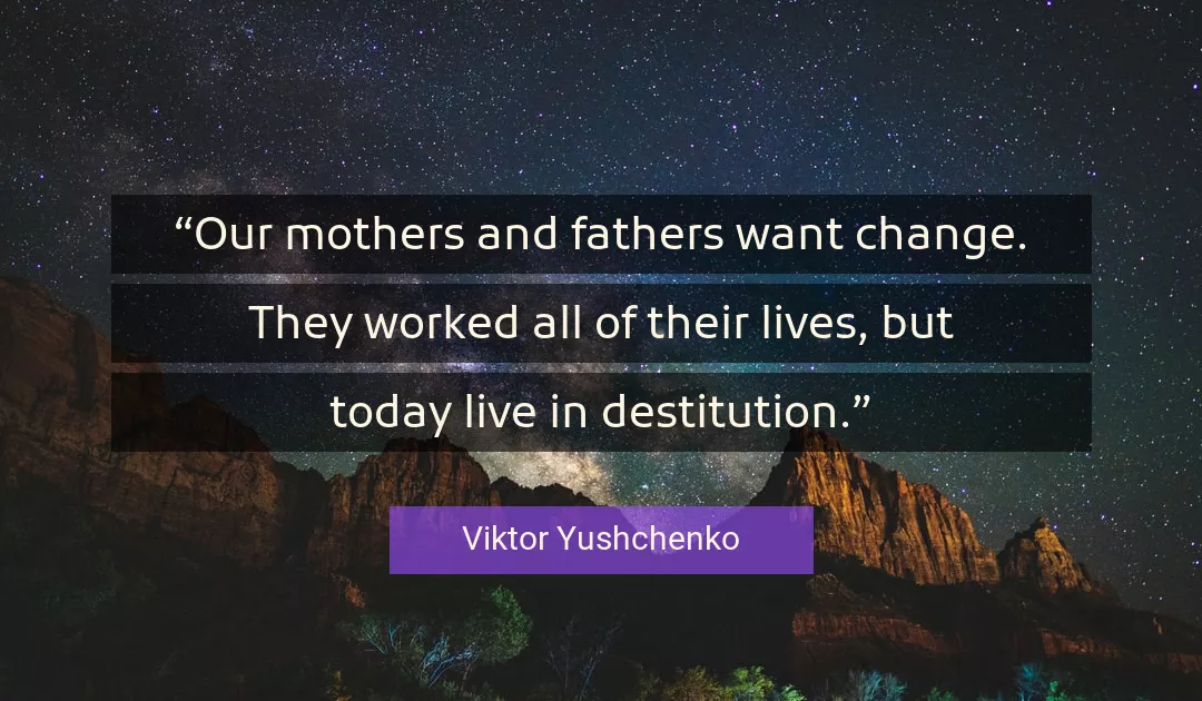 Quote About Today By Viktor Yushchenko