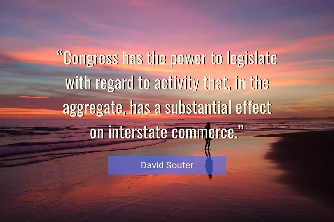 Quote About Power By David Souter