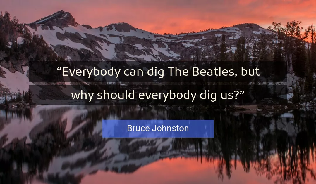 Quote About Us By Bruce Johnston