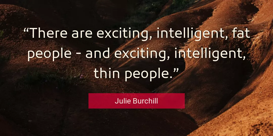 Quote About People By Julie Burchill
