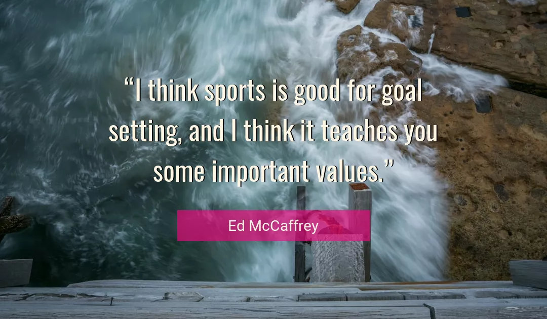 Quote About Good By Ed McCaffrey