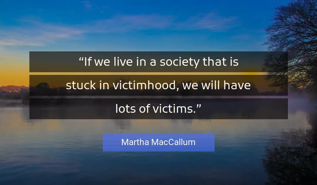 Quote About Society By Martha MacCallum