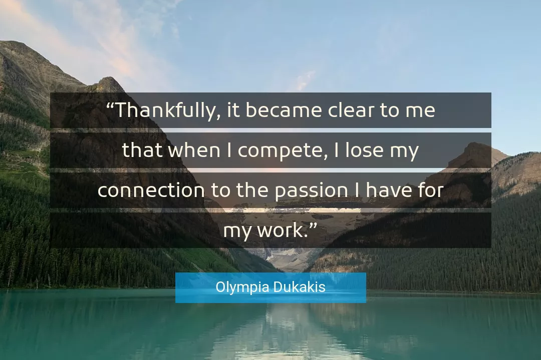 Quote About Work By Olympia Dukakis