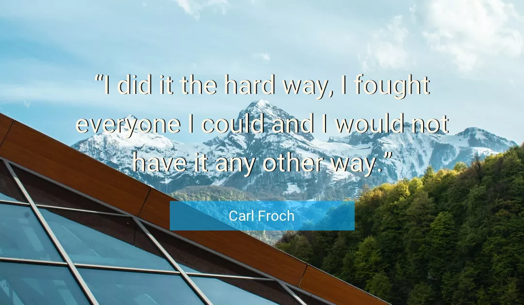 Quote About Way By Carl Froch