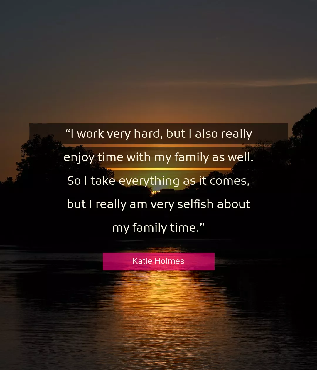 Quote About Work By Katie Holmes