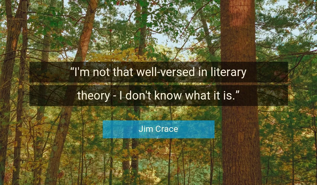 Quote About Know By Jim Crace