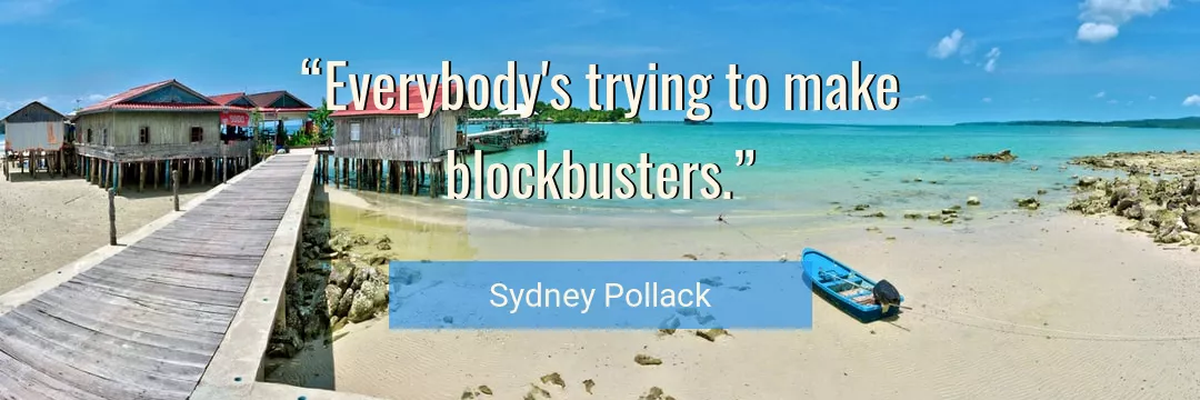 Quote About Trying By Sydney Pollack