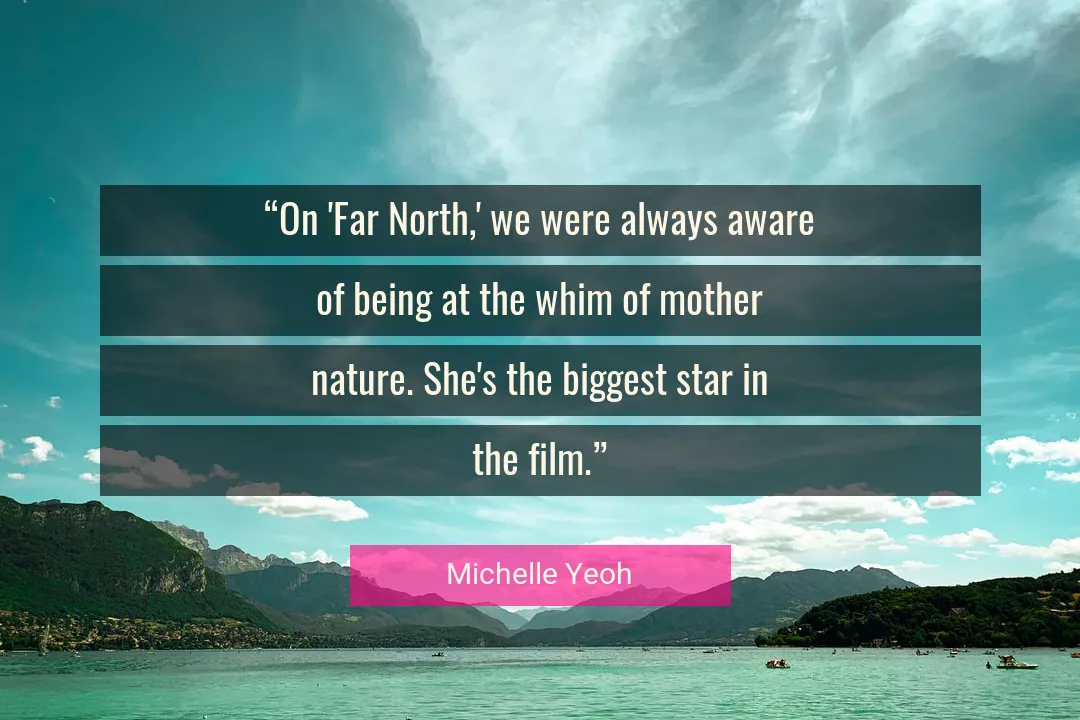 Quote About Nature By Michelle Yeoh