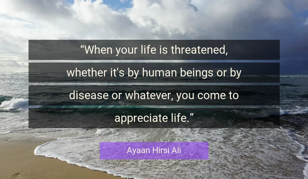 Quote About Life By Ayaan Hirsi Ali