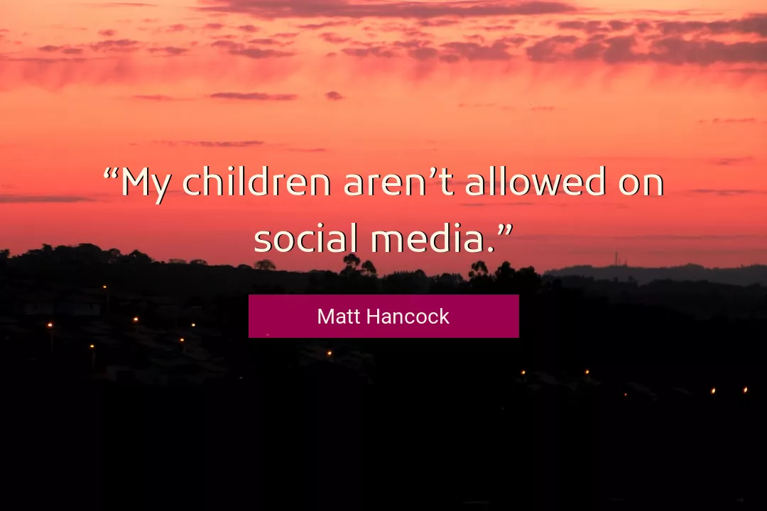 Quote About Social By Matt Hancock