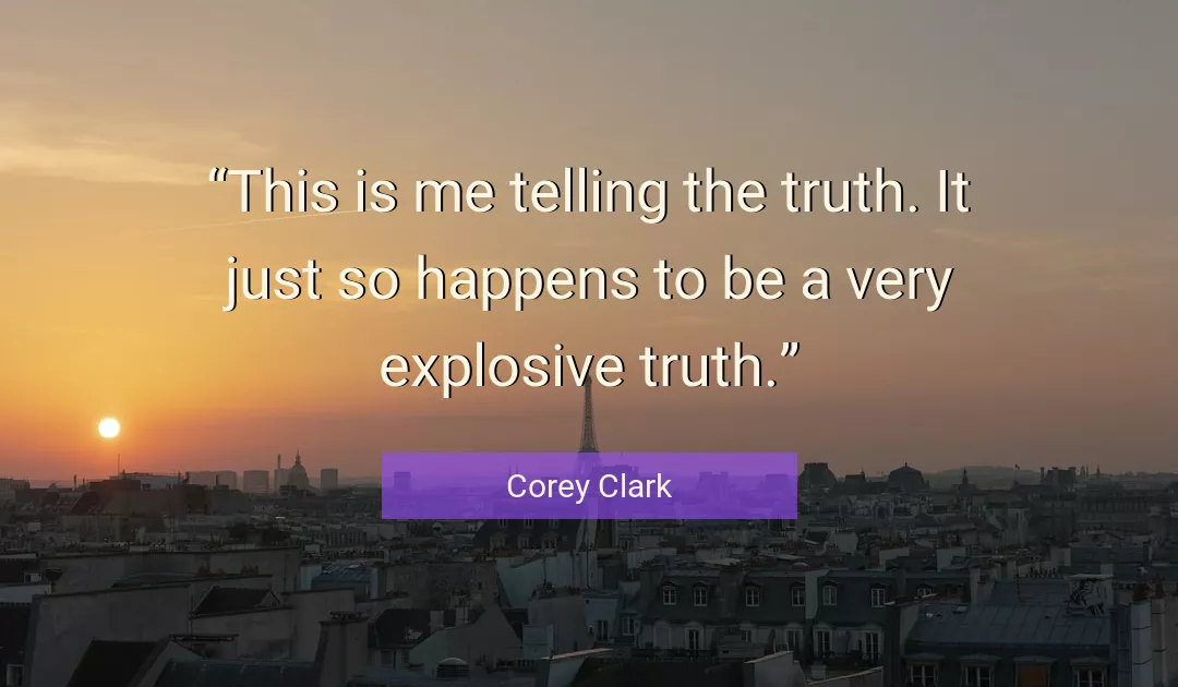 Quote About Truth By Corey Clark